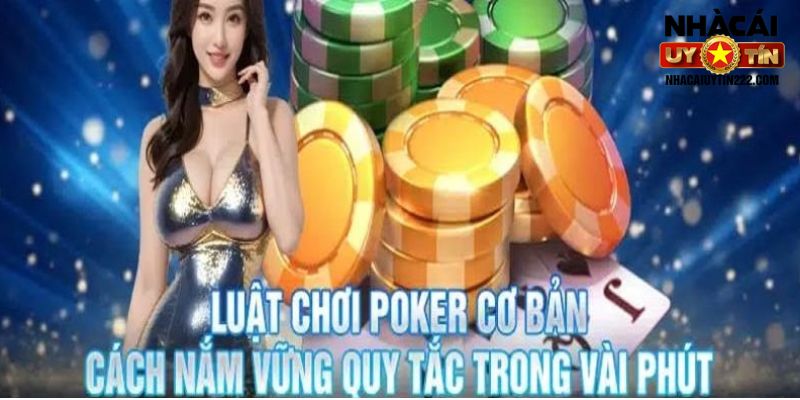 Nắm rõ cách chơi Poker thông qua luật lệ được đưa ra